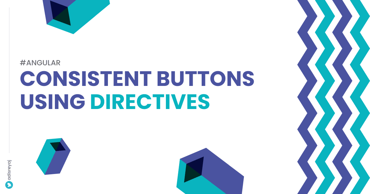 Consistent buttons using directives in Angular