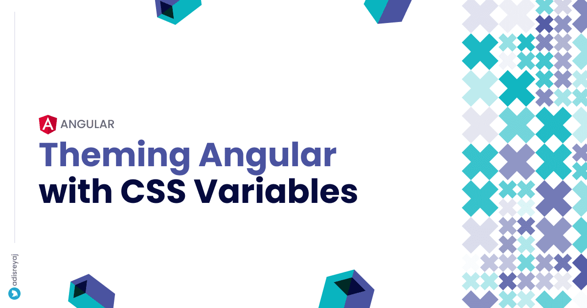 Theming your Angular apps using CSS Variables - Easy Solution!