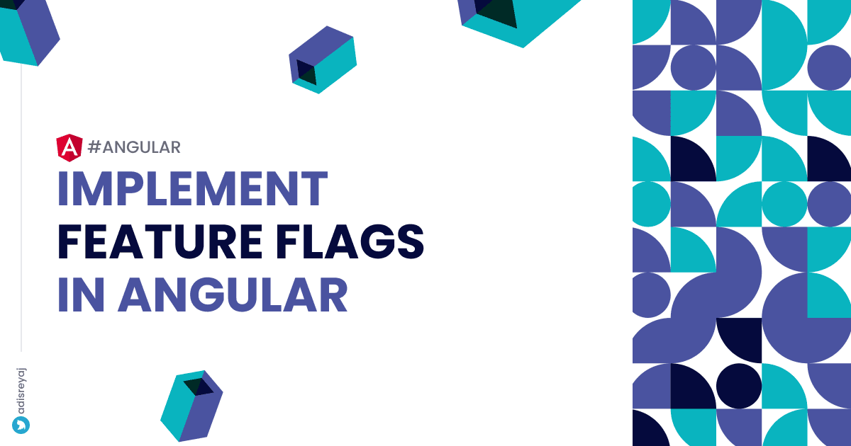 Implementing Feature Flags in Angular is easier than you thought it would be!