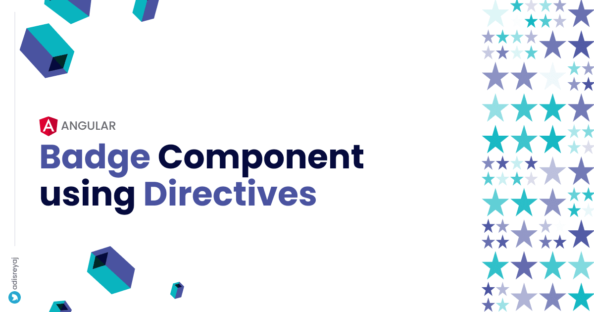 Creating a super simple Badge component in Angular using directives.